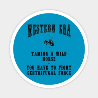 Western Era Slogan - Taming a Wild Horse Magnet